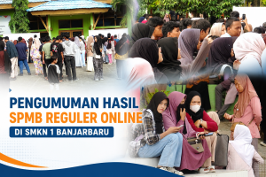 PENGUMUMAN HASIL SELEKSI SPMB REGULER ONLINE” DI SMK NEGERI 1 BANJARBARU