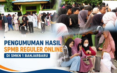 PENGUMUMAN HASIL SELEKSI SPMB REGULER ONLINE” DI SMK NEGERI 1 BANJARBARU