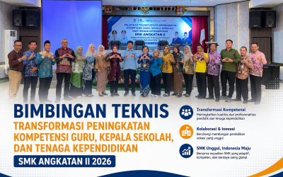 Bimbingan Teknis Transformasi Peningkatan Kompetensi Guru, Kepala Sekolah, dan Tenaga Kependidikan SMK Angkatan II 2026