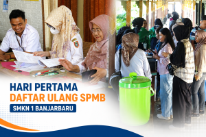 Hari Pertama Daftar Ulang SPMB SMKN 1 Banjarbaru