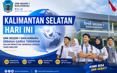 SMK Negeri 1 Banjarbaru Sebagai Garda Terdepan Dalam Mencetak Generasi Unggul Yang Inklusif