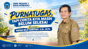 PURNATUGAS, TAPI CERITA KITA MASIH BELUM SELESAI, Bersama BAPAK BEJO SANTOSO, S.Sn., M.Pd.